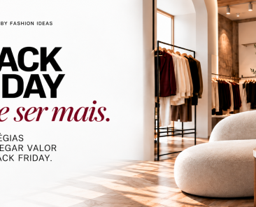 Black Friday com valor e estilo